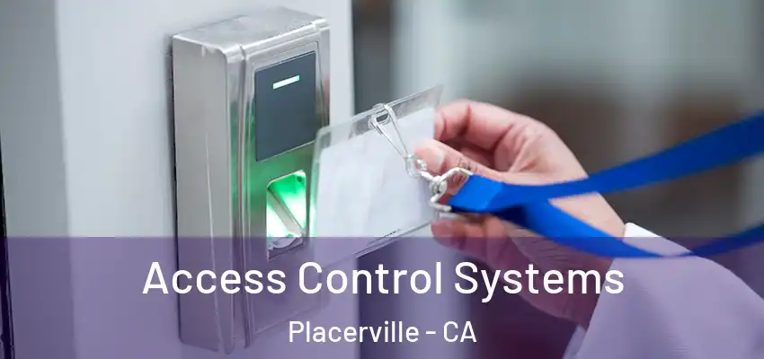 Access Control Systems Placerville - CA