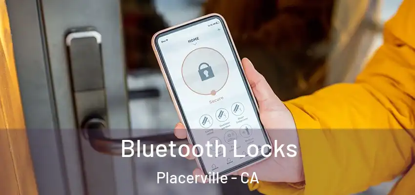  Bluetooth Locks Placerville - CA
