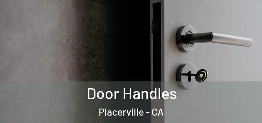 Door Handles Placerville - CA
