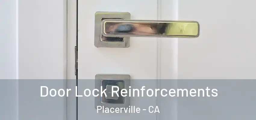  Door Lock Reinforcements Placerville - CA