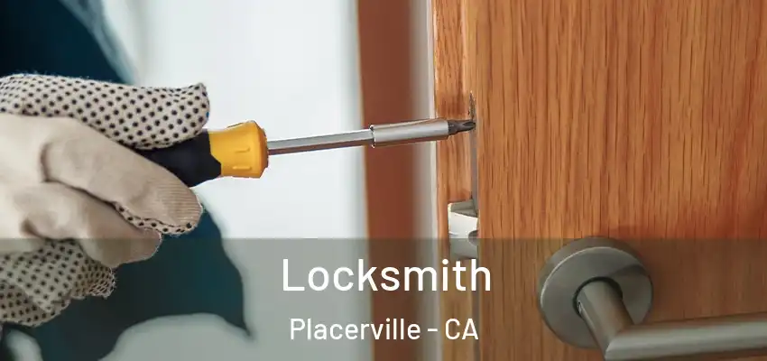 Locksmith Placerville - CA