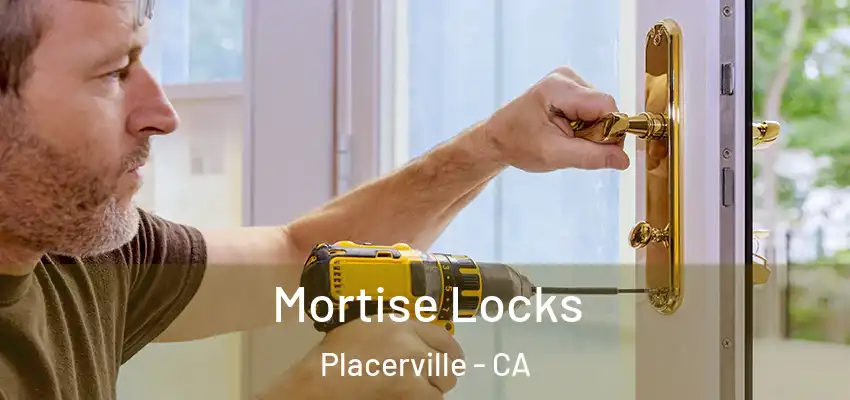  Mortise Locks Placerville - CA