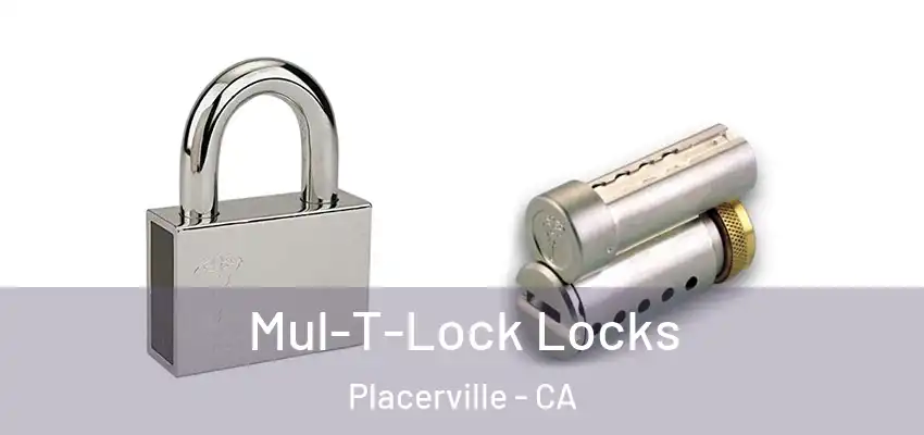 Mul-T-Lock Locks Placerville - CA