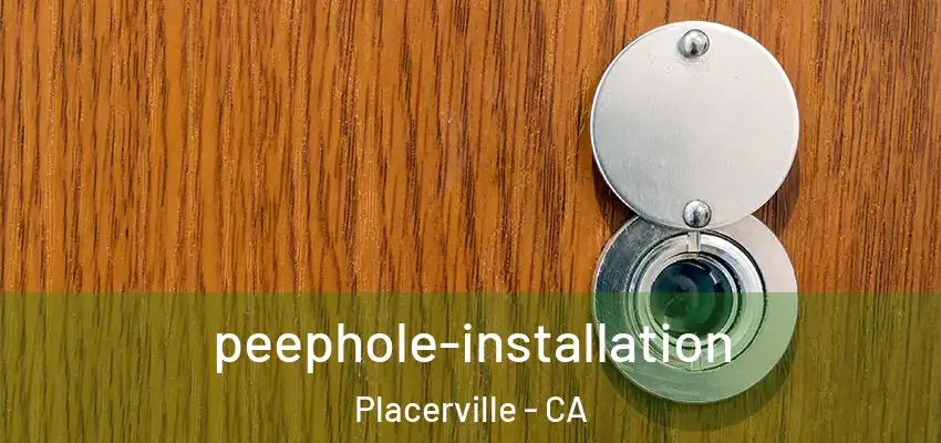 peephole-installation Placerville - CA