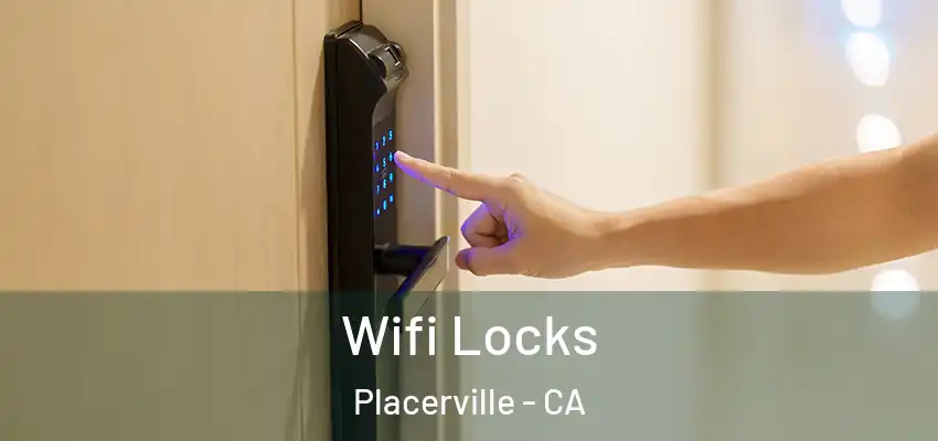 Wifi Locks Placerville - CA